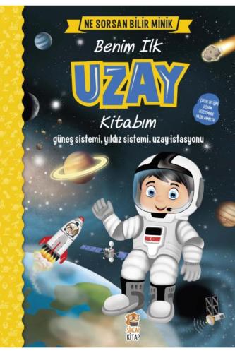 NE SORSAN BİLİR MİNİK - BENİM İLK BÜYÜK UZAY KİTABIM - İNGİLİZCE DESTEKLİ