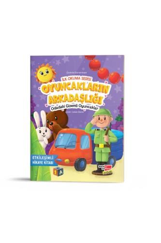 OYUNCAKLARIN ARKADAŞLIĞI ODADAKİ GİZEMLİ OYUNCAKLAR - İLK OKUMA SERİSİ