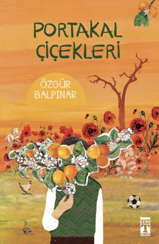 PORTAKAL ÇİÇEKLERİ Özgür Balpınar