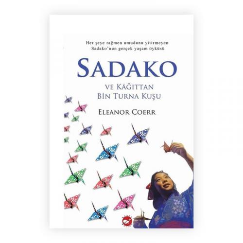 SADAKO ve KAĞITTAN BİN TURNA KUŞU .... Eleanor Coerr