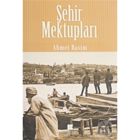 ŞEHİR MEKTUPLARI .......... AHMET RASİM