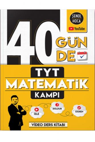 ŞENOL HOCA 40 Günde TYT MATEMATİK KAMPI