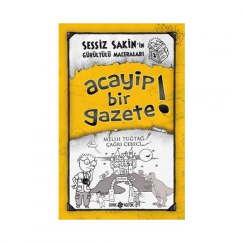 Sessiz Sakinin Gürültülü Maceraları 3 Acayip Bir Gazete