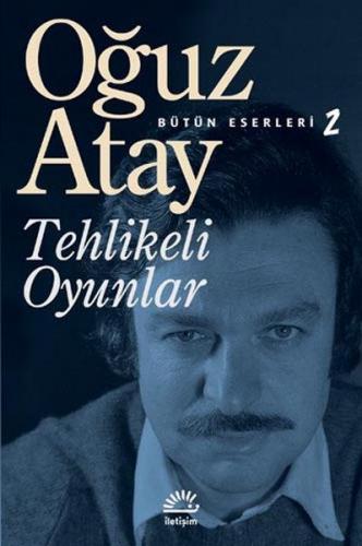 TEHLİKELİ OYUNLAR ........... Oğuz ATAY