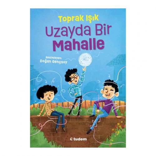 UZAYDA BİR MAHALLE Toprak Işık