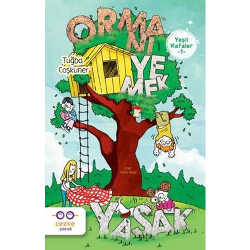 YEŞİL KAFALAR - 1 : ORMANI YEMEK YASAK