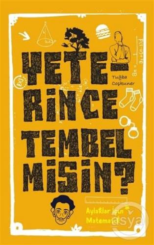 YETERİNCE TEMBEL MİSİN ? AYLAKLAR İÇİN MATEMATİK
