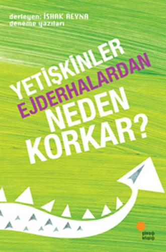 YETİŞKİNLER EJDERHALARDAN NEDEN KORKAR?.................İshak REYNA