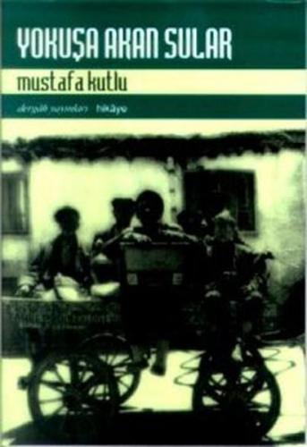 YOKUŞA AKAN SULAR.........Mustafa KUTLU